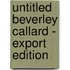 Untitled Beverley Callard - Export Edition