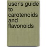 User's Guide To Carotenoids And Flavonoids door Marie Moneysmith