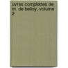 Uvres Complettes de M. de Belloy, Volume 2 door Belloy