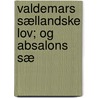 Valdemars Sællandske Lov; Og Absalons Sæ door Peder Goth Thorsen