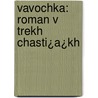 Vavochka: Roman V Trekh Chasti¿A¿Kh door Onbekend