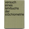 Versuch eines Lehrbuchs der Stöchiometrie by Johann Heinrich Buff