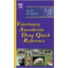 Veterinary Anesthesia Drug Quick Reference door Maria M. Glowaski