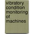 Vibratory Condition Monitoring Of Machines