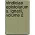 Vindiciae Epistolarum S. Ignatii, Volume 2