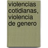 Violencias Cotidianas, Violencia de Genero door Susana Velazquez