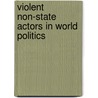 Violent Non-State Actors In World Politics door Klejda Mulaj