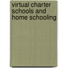 Virtual Charter Schools and Home Schooling by L. Klein Carol