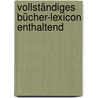 Vollständiges Bücher-Lexicon Enthaltend door Christian Gottlob Kayser