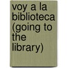 Voy a la Biblioteca (Going to the Library) door Melinda Beth Radabaugh