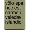 Völo-Spa: Hoc Est Carmen Veledæ Islandic by Fiske Icelandic Collection