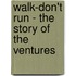 Walk-Don't Run - The Story of the Ventures