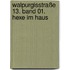 Walpurgisstraße 13. Band 01. Hexe im Haus