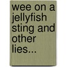 Wee On A Jellyfish Sting And Other Lies... by Tracey Turner