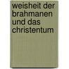 Weisheit Der Brahmanen Und Das Christentum door Johannes Kreyher