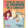 What Do You Call a Sociopath in a Cubicle? door Scott Adams