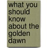 What You Should Know about the Golden Dawn door Israel Regardie