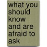 What You Should Know and Are Afraid to Ask door Roger H. Jewell Jd