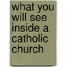 What You Will See Inside a Catholic Church by Michael Keane