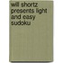 Will Shortz Presents Light and Easy Sudoku