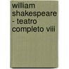 William Shakespeare - Teatro Completo Viii door Shakespeare William Shakespeare