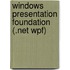 Windows Presentation Foundation (.net Wpf)