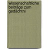 Wissenschaftliche Beiträge Zum Gedächtni door Anonymous Anonymous