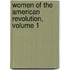 Women of the American Revolution, Volume 1