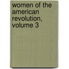 Women of the American Revolution, Volume 3 door Elizabeth Fries Ellet