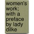 Women's Work; With A Preface By Lady Dilke