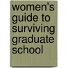 Women's Guide To Surviving Graduate School door Patricia Trudeau