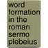 Word Formation In The Roman Sermo Plebeius
