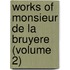 Works Of Monsieur De La Bruyere (Volume 2)