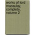 Works of Lord Macaulay, Complete, Volume 2
