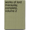 Works of Lord Macaulay, Complete, Volume 2 door Lady Hannah More Macaulay Trevelyan