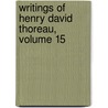 Writings of Henry David Thoreau, Volume 15 door Henry David Thoreau