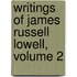 Writings of James Russell Lowell, Volume 2