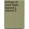 Writings of Mark Twain £Pseud.], Volume 3 by Mark Swain