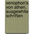 Xenophon's Von Athen, Ausgewhlte Schriften