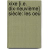 Xixe [I.E. Dix-Neuvième] Siècle: Les Oeu by Jules Barbey D'aurevilly