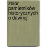 Zbiór Pamietników Historycznych O Dawnej by Julian Ursyn Niemcewicz