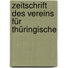 Zeitschrift Des Vereins Für Thüringische door Verein F. Geschichte Und Altertumskunde