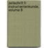 Zeitschrift Fr Instrumentenkunde, Volume 8