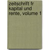 Zeitschrift Fr Kapital Und Rente, Volume 1 door Onbekend