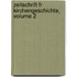 Zeitschrift Fr Kirchengeschichte, Volume 2