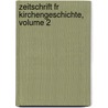Zeitschrift Fr Kirchengeschichte, Volume 2 by Gesellschaft Fü