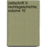 Zeitschrift Fr Rechtsgeschichte, Volume 10 door Adolfus Fridericus Rudorff