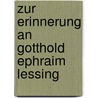 Zur Erinnerung an Gotthold Ephraim Lessing by Otto Heinemann