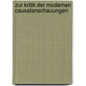 Zur Kritik Der Modernen Causalanschauungen by Heinrich Grünbaum