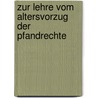 Zur Lehre Vom Altersvorzug Der Pfandrechte door Ferdinand Regelsberger
